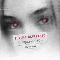Ela Taubert - Quiero Olvidarte (Respuesta #1)