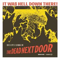 The Dead Next Door - It Was Hell Down There