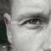 Esbj&ouml;rn Svensson Trio - Viaticum