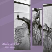 Lucas Lanthier - Infirm Manor