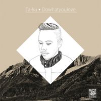 Ta-ku - Do What You Love