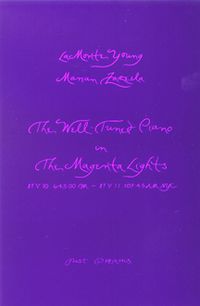 La Monte Young - The Well-Tuned Piano in The Magenta Lights 87 V 10 6:43:00 PM &ndash; 87 V 11 01:07:45 AM NYC