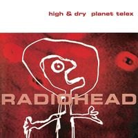 Radiohead - High and Dry / Planet Telex