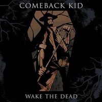 Comeback Kid - Wake the Dead