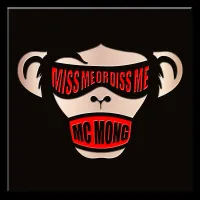 MC Mong - MISS ME OR DISS ME