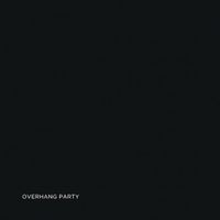 Overhang Party - Complete Studio Recordings