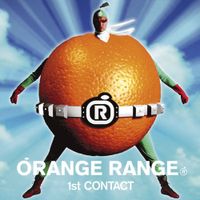 Orange Range - 1st Contact