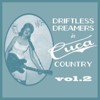 Various Artists - Driftless Dreamers in Cuca Country, Vol. 2