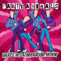 Party Animals - Greatest Hits & Underground Anthems