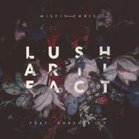 MisfitChris - Lush Artifact