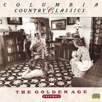 Various Artists - Columbia Country Classics Volume 1: The Golden Age