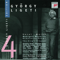 Philharmonia Orchestra - Gy&ouml;rgy Ligeti Edition 4: Vocal Works - Madrigals, Mysteries, Aventures, Songs