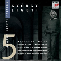 Pierre Charial - Gy&ouml;rgy Ligeti Edition 5: Mechanical Music - Barrel Organ; Metronomes; Player Piano; 2 Player Pianos