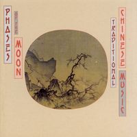 Various Artists - Phases of the Moon: Traditional Chinese Music