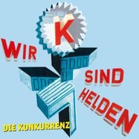 Wir sind Helden - Die Konkurrenz