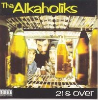 Tha Alkaholiks - 21 & Over
