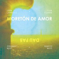León Larregui - Moret&oacute;n de Amor / Dau Fab