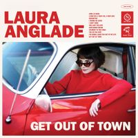 Laura Anglade - Get Out Of Town