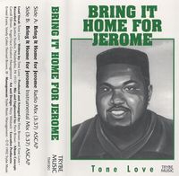 Tone Love - Bring It Home For Jerome