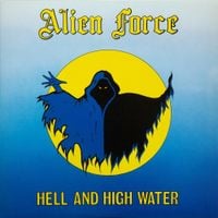 Alien Force - Hell and High Water
