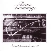 Beau Dommage - O&ugrave; est pass&eacute;e la noce?