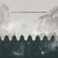 Mount Shrine - Ghosts on Broken Pavement
