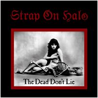 Strap on Halo - The Dead Don't Lie