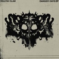 Yellow Claw - Danger Days
