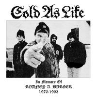 Cold As Life - In Memory of Rodney A. Barger (1970 - 1993)