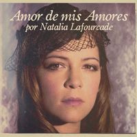Natalia Lafourcade - Amor, Amor De Mis Amores