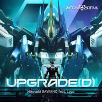 澤野弘之 [Hiroyuki Sawano] - UPGRADE(D) (Theme Song from "Mecha Break")