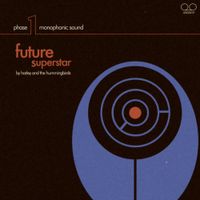Harley And The Hummingbirds - Future Superstar