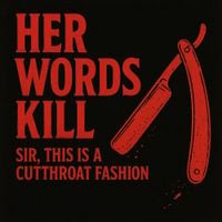 Her Words Kill - Sir This Is A Cutthroat Fashion