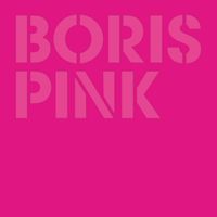 Boris - PINK (Ultra Deluxe Edition)