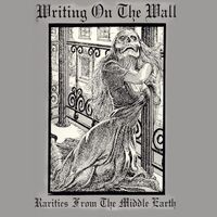 Writing On The Wall - Rarities From The Middle Earth