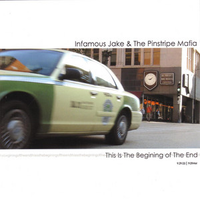 Infamous Jake & The Pinstripe Mafia - This Is the Beginning of the End