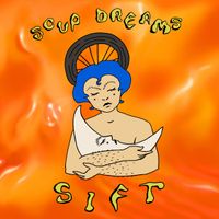 Soup Dreams - sift