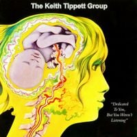 The Keith Tippett Group - Dedicated to You, But You Weren't Listening