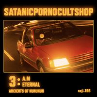 Satanicpornocultshop - 3AM Eternal