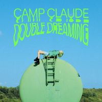 Camp Claude - Double Dreaming