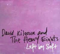 David Kilgour & the Heavy Eights - Left By Soft