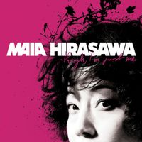 Maia Hirasawa - Though, I'm Just Me