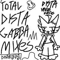 Dist0rtedzz - TOTAL DISTA GABBA MIXES