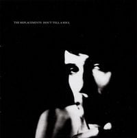 The Replacements - Don't Tell A Soul (Expanded)