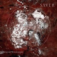 S&Acirc;VER - They Came with Sunlight