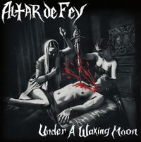 Altar De Fey - Under A Waxing Moon