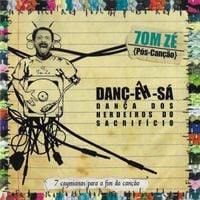 Tom Z&eacute; - Dan&ccedil;-&Ecirc;h-S&aacute; : Dan&ccedil;a Dos Herdeiros Do Sacrif&iacute;cio