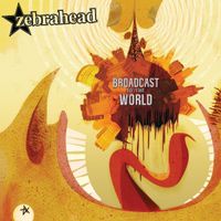 Zebrahead - Broadcast to the World