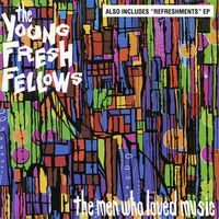 The Young Fresh Fellows - The Men Who Loved Music