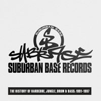 Various Artists - Suburban Base - The History Of Hardcore, Jungle, Drum & Bass: 1991-1997